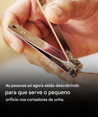 As pessoas só agora estão descobrindo para que serve o pequeno orifício nos cortadores de unha.