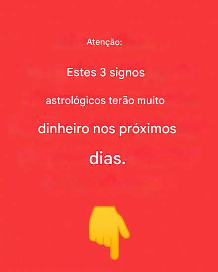 Observação: Nos próximos dias, esses três signos do zodíaco terão muito dinheiro.
