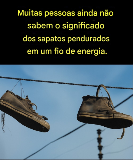 O significado dos sapatos pendurados em fios elétricos – o que isso realmente significa?