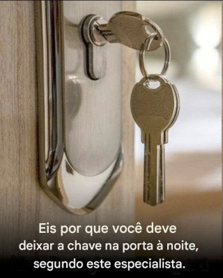Por que deixar a chave na porta à noite é uma medida essencial, segundo este especialista.