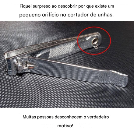 O pequeno orifício no cortador de unhas tem uma utilidade surpreendente.