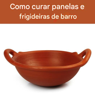 Como curar panelas e frigideiras de barro (Por que elas precisam ser curadas)