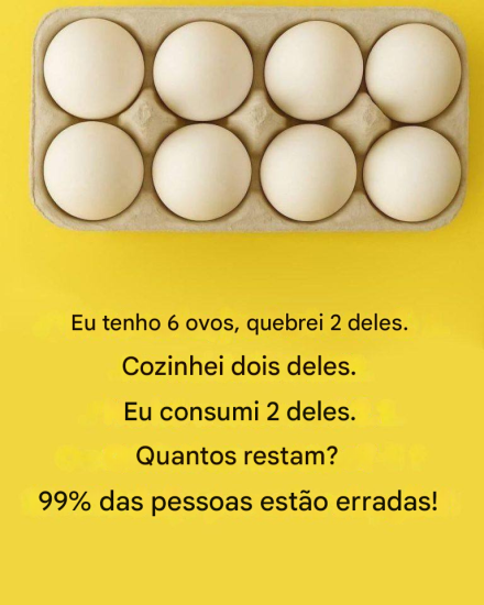 Quantos ovos restam? O enigma que intriga 99% das pessoas.