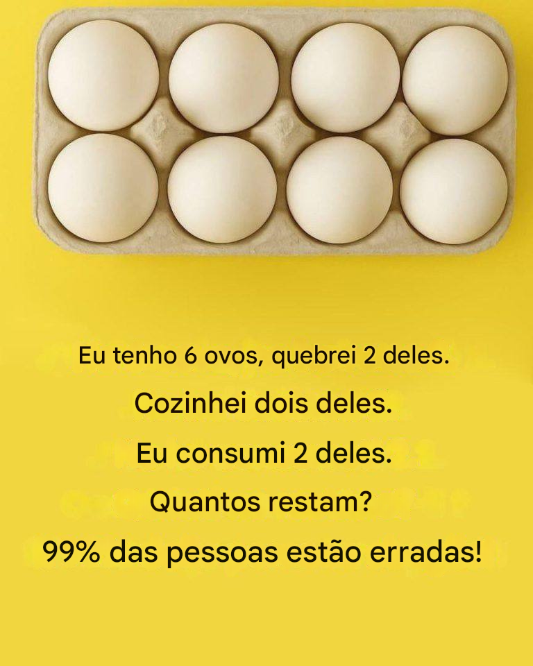Quantos ovos restam? O enigma que intriga 99% das pessoas.
