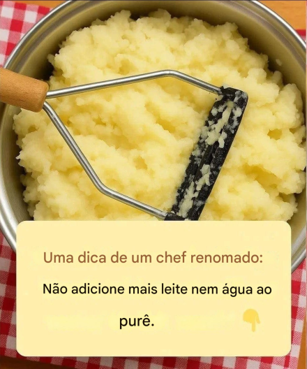 Não adicione leite nem água ao purê de batatas.
