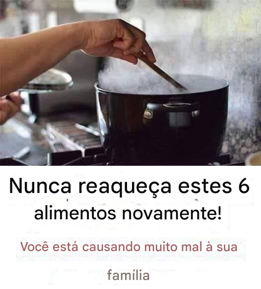 Cuidado com esses alimentos ao reaquecê-los! Opções que podem ser perigosas.