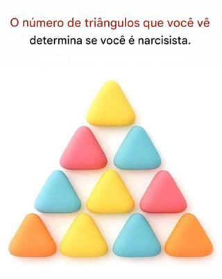 O número de triângulos que você percebe revela seu grau de narcisismo.