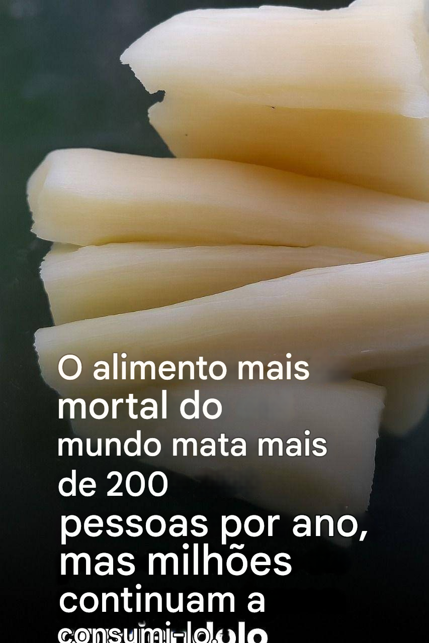 O alimento mais mortal do mundo mata 200 pessoas por ano.