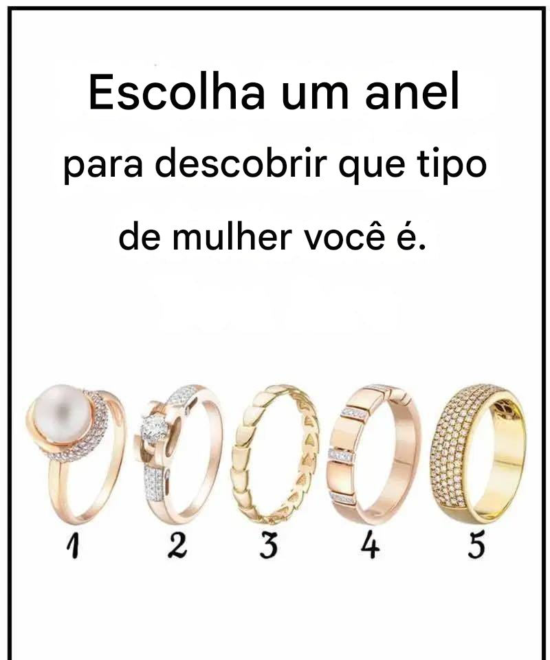 Escolha um anel e descubra que tipo de mulher você é.