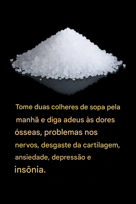 Tome duas colheres de sopa pela manhã e diga adeus às dores ósseas, problemas nos nervos, desgaste da cartilagem, ansiedade, depressão e insônia.