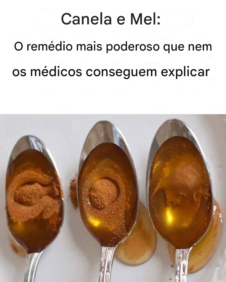 Canela e mel: o remédio natural mais poderoso que até os médicos têm dificuldade em explicar.