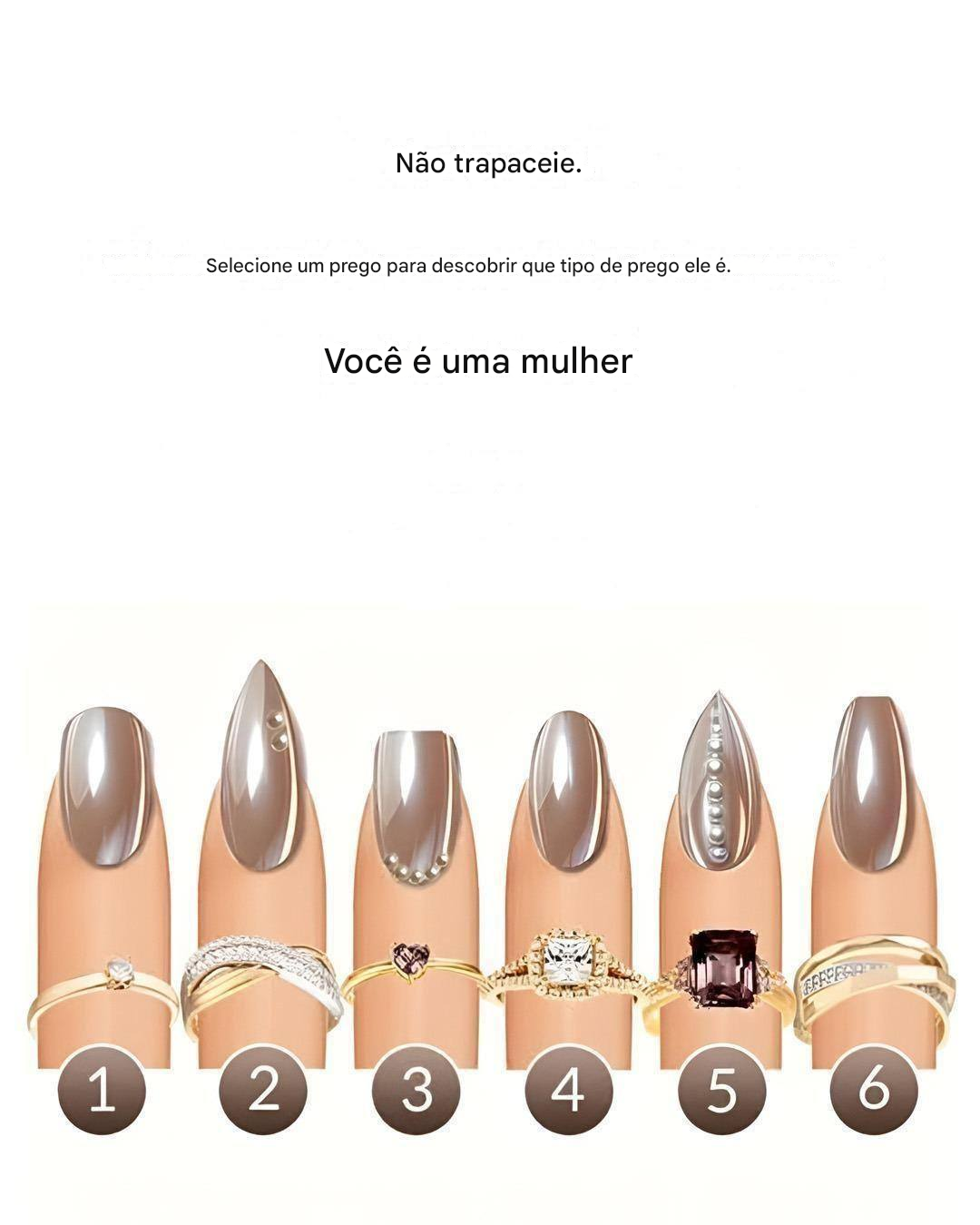 Qual unha você prefere? Ela revela que tipo de mulher você é.